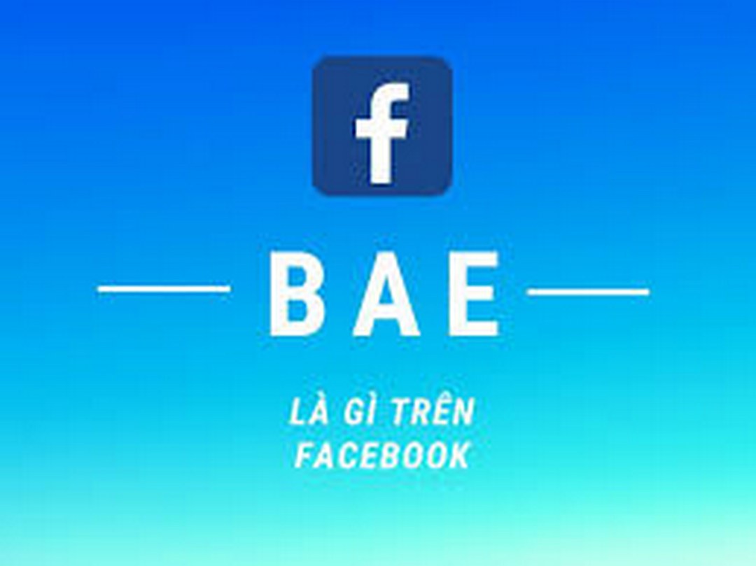 Bae trên Facebook là gì?